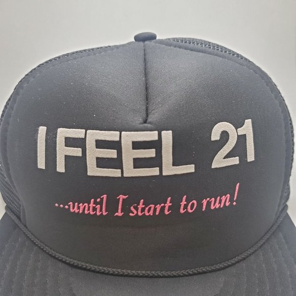 Vintage Black Foam Mesh Snapback Funny Hat "I FEEL 21... Until I Start to Run!" - Picture 2 of 6